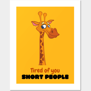 Funny Arrogant Giraffe Cartoon : Tired of you short people Posters and Art